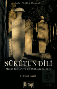 Sükutun Dili Mezar Yazıları ve Bir Ruh Muhasebesi