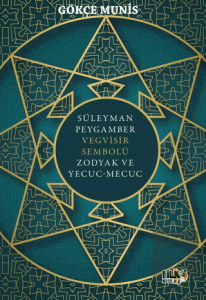 Süleyman Peygamber Vegvisir Sembolü Zodyak ve Yecuc-Mecuc