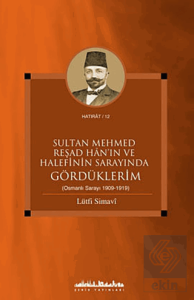 Sultan Mehmed Reşad Han'ın ve Halefinin Sarayında Gördüklerim