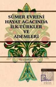 Sümer Evreni Hayat Ağacında İlk Türkler ve Ademler