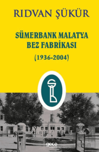 Sümerbank Malatya Bez Fabrikası (1936-2004)