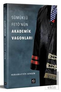 Sümüklü Fetö'nün Akademik Vagonları