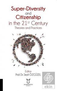 Super-Diversity and Citizenship in the 21 st Centu