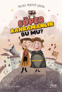 Süper Kahramanlık Bu Mu?