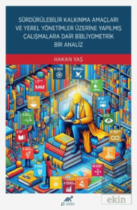 Sürdürülebilir Kalkınma Amaçları ve Yerel Yönetimler Üzerine Yapılmış Çalışmalara Dair Bibliyometrik Bir Analiz