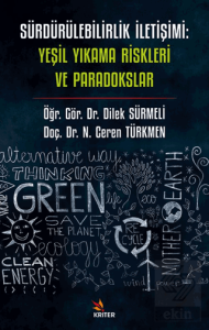 Sürdürülebilirlik İletişimi: Yeşil Yıkama Riskleri ve Paradokslar