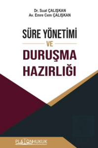 Süre Yönetimi ve Duruşma Hazırlığı