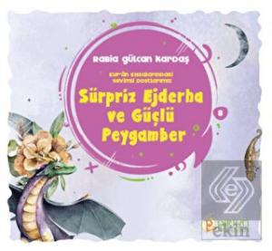 Sürpriz Ejderha ve Güçlü Peygamber