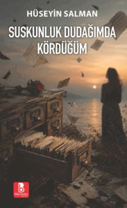 Suskunluk Dudağımda Kördüğüm