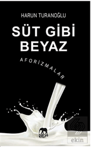 Süt Gibi Beyaz - Aforizmalar