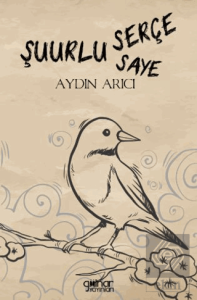 Şuurlu Serçe Şuurun Sâyesi