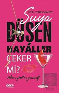 Suya Düşen Hayaller Çeker Mi?