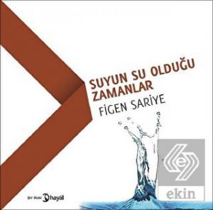 Suyun Su Olduğu Zamanlar
