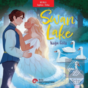 Swan Lake - Kuğu Gölü (İngilizce - Türkçe)