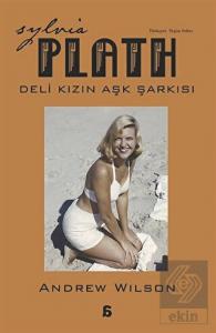 Sylvia Plath - Deli Kızın Aşk Şarkısı
