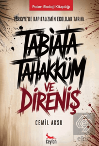 Tabiata Tahakküm ve Direniş