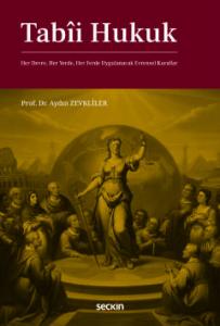 Tabii Hukuk Her Devre, Her Yerde, Her Ferde Uygulanacak Evrensel Kurallar