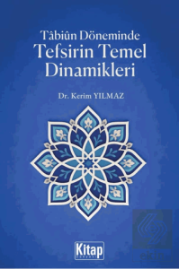 Tabiun Döneminde Tefsirin Temel Dinamikleri