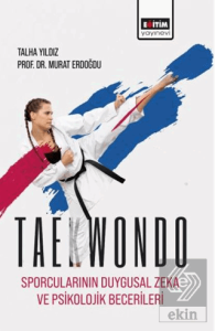 Taekwondo Sporcularının Duygusal Zeka ve Psikolojik Becerileri