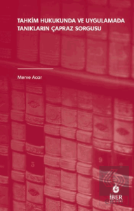 Tahkim Hukukunda ve Uygulamada Tanıkların Çapraz Sorgusu