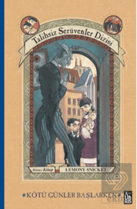 Talihsiz Serüvenler Dizisi 1 Kötü Günler Başlarken