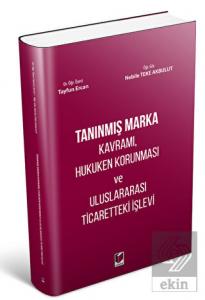 Tanınmış Marka Kavramı, Hukuken Korunması ve Ulusl