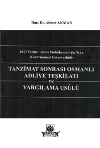 Tanzimat Sonrası Osmanlı Adliye Teşkilatı Ve Yargılama Usûlü