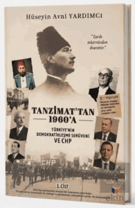 Tanzimattan 1960a - Türkiyenin Demokratikleşme Serüveni ve CHP