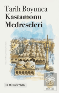 Tarih Boyunca Kastamonu Medreseleri