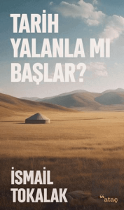 Tarih Yalanla Mı Başlar?