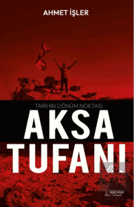 Tarihin Dönüm Noktası Aksa Tufanı