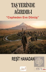 Taş Yerinde Ağırdır I - Cepheden Eve Dönüş