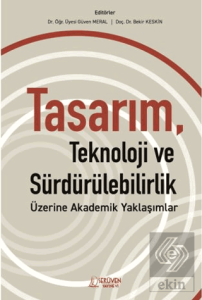 Tasarım, Teknoloji ve Sürdürülebilirlik Üzerine Akademik Yaklaşımlar