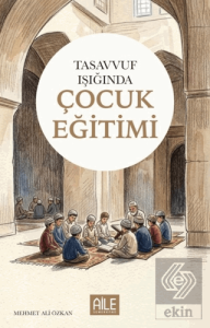 Tasavvuf Işığında Çocuk Eğitimi