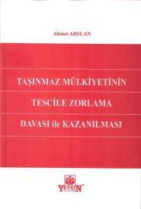 Taşınmaz Mülkiyetinin Tescile Zorlama Davası İle Kazanılması