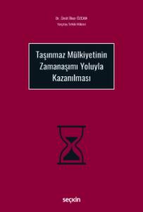 Taşınmaz Mülkiyetinin Zamanaşımı Yoluyla Kazanılması
