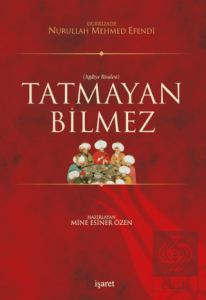 Tatmayan Bilmez