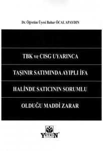 Tbk ve Cısg Uyarınca Taşınır Satımında Ayıplı İfa Halinde Satıcının Sorumlu Olduğu Maddi Zarar