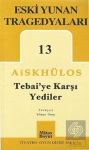 Tebai'ye Karşı Yediler - Eski Yunan Tragedyaları 1