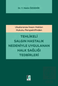 Tehlikeli Salgın Hastalık Nedeniyle Uygulanan Halk Sağlığı Tedbirleri