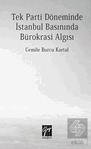 Tek Parti Döneminde İstanbul Basınında Bürokrasi A