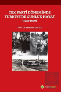 Tek Parti Döneminde Türkiye'de Günlük Hayat  (1923