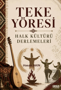 Teke Yöresi Halk Kültürü Derlemeleri