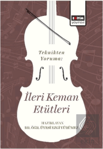 Teknikten Yoruma: İleri Keman Etütleri