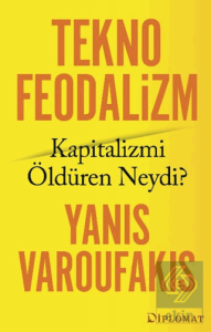 Teknofeodalizm: Kapitalizmi Öldüren Neydi?