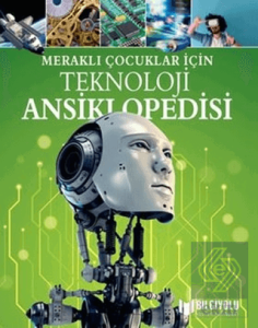 Teknoloji Ansiklopedisi - Meraklı Çocuklar İçin