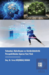 Teknoloji, Dijitalleşme Ve Sürdürülebilirlik Perspektifinden Sporun Yeni Yüzü