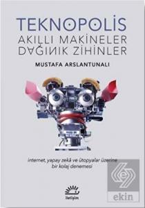 Teknopolis Akıllı Makineler Dağınık Zihinler