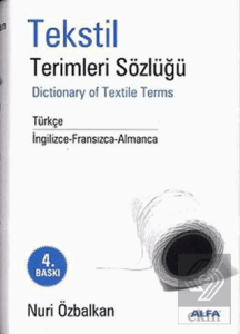 Tekstil Terimler Sözlüğü Dictionary of Textile Terms Türkçe / İngilizce-Fransızca-Almanca