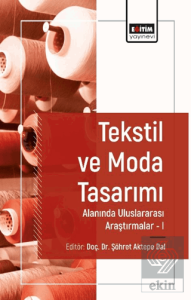 Tekstil ve Moda Tasarımı Alanında Araştırmalar I